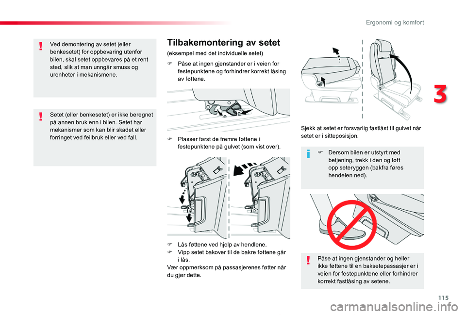 TOYOTA PROACE 2020 Instruksjoner for bruk (in Norwegian) 115
Proace_no_Chap03_ergonomie-et-confort_ed01-2019
F Lås føttene ved hjelp av hendlene.F Vipp setet bakover til de bakre føttene går i lås.Vær oppmerksom på passasjerenes føtter når du gjør TOYOTA PROACE 2020 Instruksjoner for bruk (in Norwegian) 115
Proace_no_Chap03_ergonomie-et-confort_ed01-2019
F Lås føttene ved hjelp av hendlene.F Vipp setet bakover til de bakre føttene går i lås.Vær oppmerksom på passasjerenes føtter når du gjør