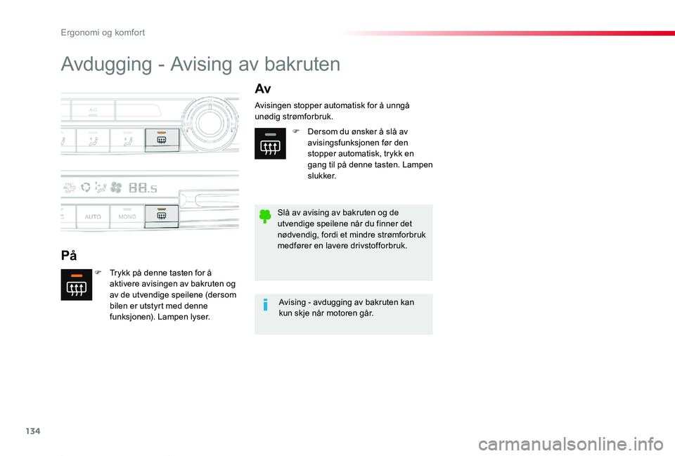 TOYOTA PROACE 2020 Instruksjoner for bruk (in Norwegian) 134
Proace_no_Chap03_ergonomie-et-confort_ed01-2019
Avdugging - Avising av bakruten
PÃ¥
Av
F Trykk på denne tasten for å aktivere avisingen av bakruten og av de utvendige speilene (dersom bilen er u TOYOTA PROACE 2020 Instruksjoner for bruk (in Norwegian) 134
Proace_no_Chap03_ergonomie-et-confort_ed01-2019
Avdugging - Avising av bakruten
PÃ¥
Av
F Trykk på denne tasten for å aktivere avisingen av bakruten og av de utvendige speilene (dersom bilen er u