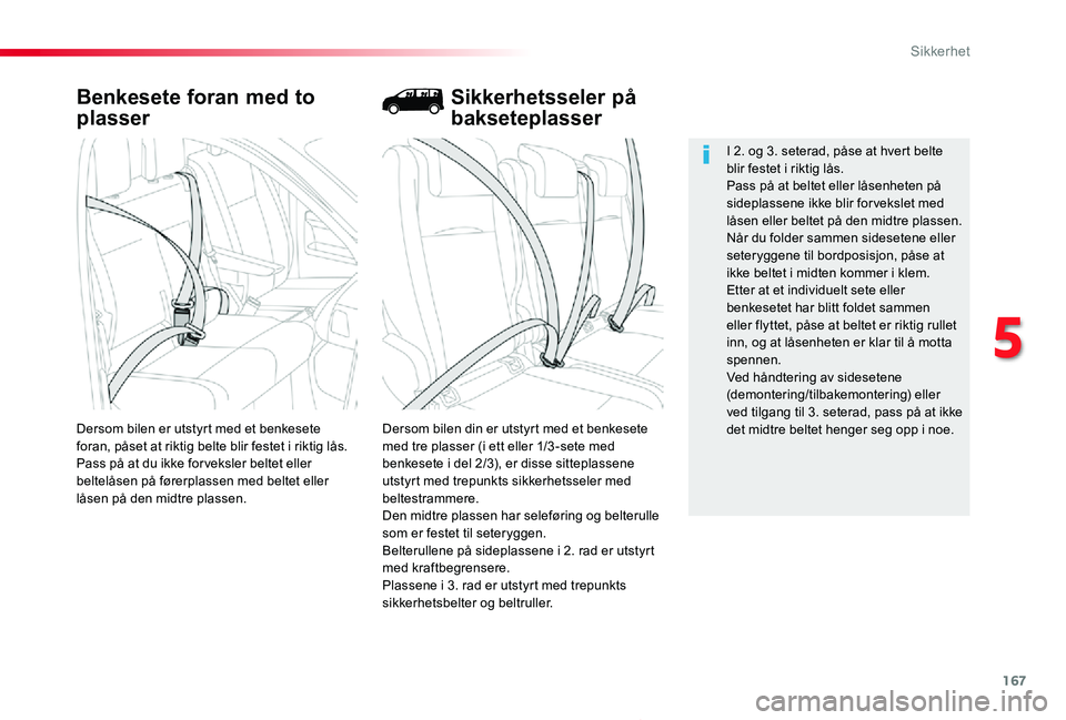 TOYOTA PROACE 2020 Instruksjoner for bruk (in Norwegian) 167
Proace_no_Chap05_securite_ed01-2019
Benkesete foran med to
plasser
Dersom bilen din er utstyrt med et benkesete med tre plasser (i ett eller 1/3 -sete med benkesete i del 2/3), er disse sitteplas TOYOTA PROACE 2020 Instruksjoner for bruk (in Norwegian) 167
Proace_no_Chap05_securite_ed01-2019
Benkesete foran med to
plasser
Dersom bilen din er utstyrt med et benkesete med tre plasser (i ett eller 1/3 -sete med benkesete i del 2/3), er disse sitteplas