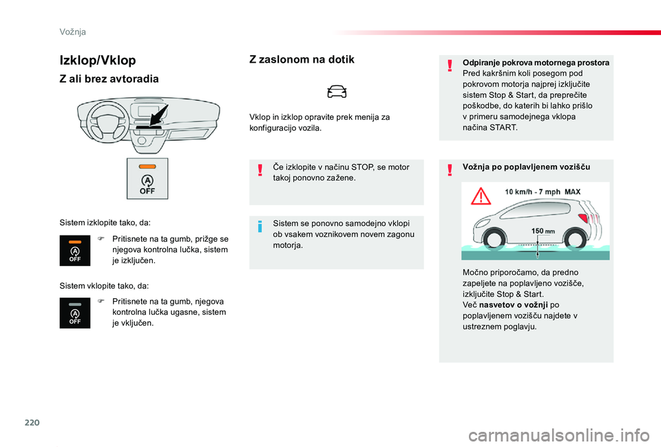 TOYOTA PROACE 2020 Navodila Za Uporabo (in Slovenian) 220
Proace_sl_Chap06_conduite_ed2019_V02
Izklop/Vklop
Z ali brez avtoradia
F Pritisnete na ta gumb, prižge se njegova kontrolna lučka, sistem je izključen.
F Pritisnete na ta gumb, njegova kontroln TOYOTA PROACE 2020 Navodila Za Uporabo (in Slovenian) 220
Proace_sl_Chap06_conduite_ed2019_V02
Izklop/Vklop
Z ali brez avtoradia
F Pritisnete na ta gumb, prižge se njegova kontrolna lučka, sistem je izključen.
F Pritisnete na ta gumb, njegova kontroln