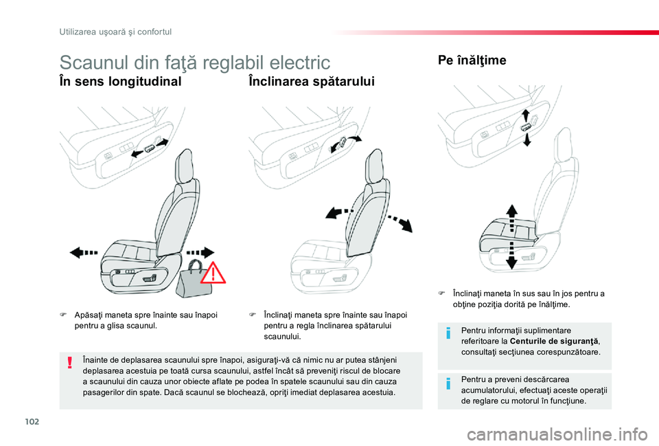 TOYOTA PROACE 2020 Manual de utilizare (in Romanian) 102
Scaunul din faţă reglabil electric
În sens longitudinalÎnclinarea spătarului
Pe înălţime
Pentru a preveni descărcarea acumulatorului, efectuaţi aceste operaţii de reglare cu motorul în TOYOTA PROACE 2020 Manual de utilizare (in Romanian) 102
Scaunul din faţă reglabil electric
În sens longitudinalÎnclinarea spătarului
Pe înălţime
Pentru a preveni descărcarea acumulatorului, efectuaţi aceste operaţii de reglare cu motorul în