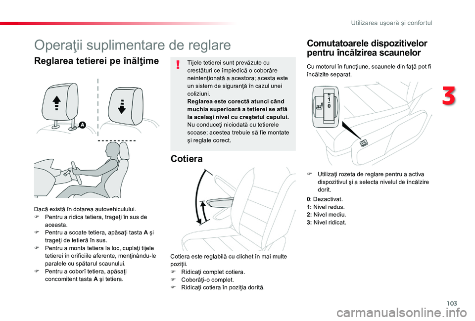 TOYOTA PROACE 2020 Manual de utilizare (in Romanian) 103
Cu motorul în funcţiune, scaunele din faţă pot fi încălzite separat.
Comutatoarele dispozitivelor
pentru încălzirea scaunelor
Dacă există în dotarea autovehiculului.F Pentru a ridica t TOYOTA PROACE 2020 Manual de utilizare (in Romanian) 103
Cu motorul în funcţiune, scaunele din faţă pot fi încălzite separat.
Comutatoarele dispozitivelor
pentru încălzirea scaunelor
Dacă există în dotarea autovehiculului.F Pentru a ridica t