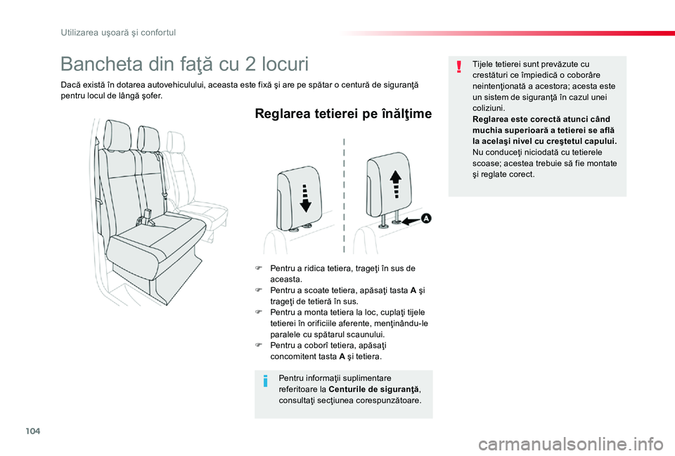 TOYOTA PROACE 2020 Manual de utilizare (in Romanian) 104
Reglarea tetierei pe înălţime
F Pentru a ridica tetiera, trageţi în sus de aceasta.F Pentru a scoate tetiera, apăsaţi tasta A şi trageţi de tetieră în sus.F Pentru a monta tetiera la lo TOYOTA PROACE 2020 Manual de utilizare (in Romanian) 104
Reglarea tetierei pe înălţime
F Pentru a ridica tetiera, trageţi în sus de aceasta.F Pentru a scoate tetiera, apăsaţi tasta A şi trageţi de tetieră în sus.F Pentru a monta tetiera la lo