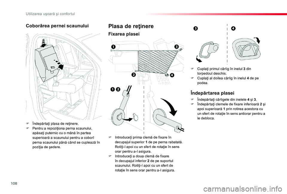 TOYOTA PROACE 2020 Manual de utilizare (in Romanian) 108
Coborârea pernei scaunului
F Îndepărtaţi plasa de reţinere.F Pentru a repoziţiona perna scaunului, apăsaţi puternic cu o mână în partea superioară a scaunului pentru a coborî perna sc TOYOTA PROACE 2020 Manual de utilizare (in Romanian) 108
Coborârea pernei scaunului
F Îndepărtaţi plasa de reţinere.F Pentru a repoziţiona perna scaunului, apăsaţi puternic cu o mână în partea superioară a scaunului pentru a coborî perna sc