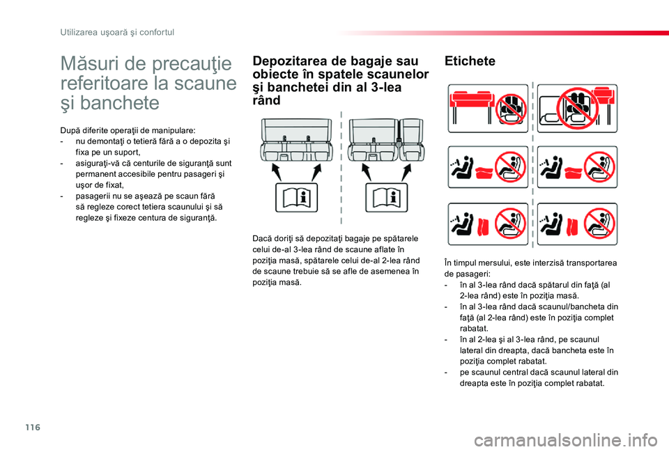 TOYOTA PROACE 2020 Manual de utilizare (in Romanian) 116
Măsuri de precauţie
referitoare la scaune
şi banchete
După diferite operaţii de manipulare:- nu demontaţi o tetieră fără a o depozita şi fixa pe un suport,- asiguraţi-vă că centuril TOYOTA PROACE 2020 Manual de utilizare (in Romanian) 116
Măsuri de precauţie
referitoare la scaune
şi banchete
După diferite operaţii de manipulare:- nu demontaţi o tetieră fără a o depozita şi fixa pe un suport,- asiguraţi-vă că centuril