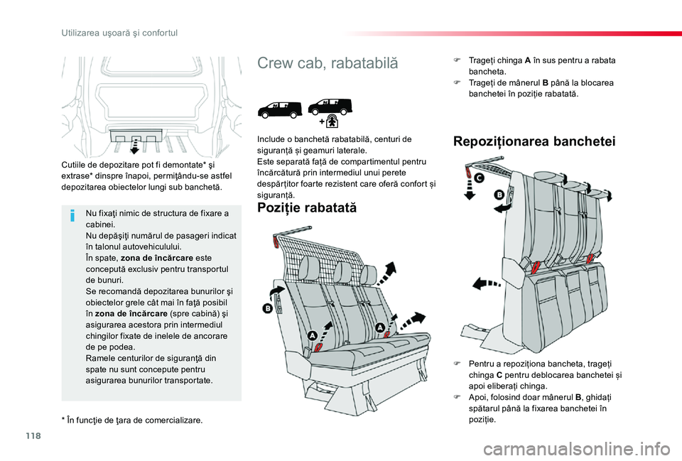 TOYOTA PROACE 2020 Manual de utilizare (in Romanian) 118
Nu fixaţi nimic de structura de fixare a cabinei.Nu depăşiţi numărul de pasageri indicat în talonul autovehiculului.În spate, zona de încărcare este concepută exclusiv pentru transportul TOYOTA PROACE 2020 Manual de utilizare (in Romanian) 118
Nu fixaţi nimic de structura de fixare a cabinei.Nu depăşiţi numărul de pasageri indicat în talonul autovehiculului.În spate, zona de încărcare este concepută exclusiv pentru transportul