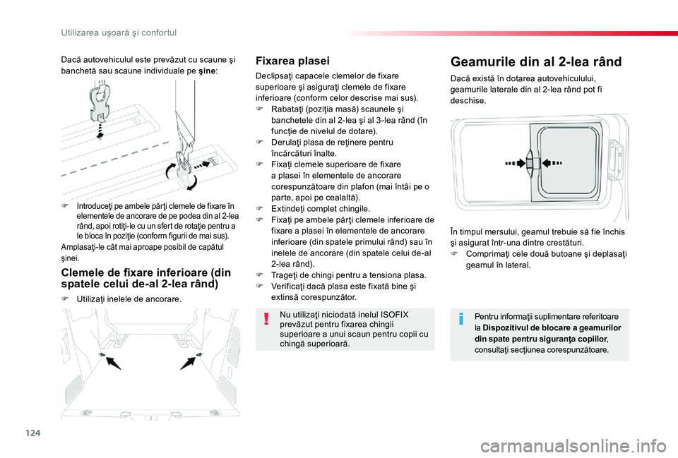TOYOTA PROACE 2020 Manual de utilizare (in Romanian) 124
Fixarea plasei
Declipsaţi capacele clemelor de fixare superioare şi asiguraţi clemele de fixare inferioare (conform celor descrise mai sus).F Rabataţi (poziţia masă) scaunele şi banchetele TOYOTA PROACE 2020 Manual de utilizare (in Romanian) 124
Fixarea plasei
Declipsaţi capacele clemelor de fixare superioare şi asiguraţi clemele de fixare inferioare (conform celor descrise mai sus).F Rabataţi (poziţia masă) scaunele şi banchetele
