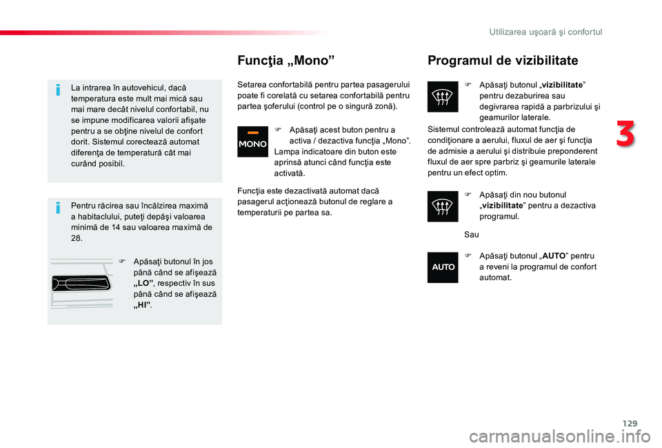 TOYOTA PROACE 2020 Manual de utilizare (in Romanian) 129
Programul de vizibilitate
F Apăsaţi butonul „vizibilitate” pentru dezaburirea sau degivrarea rapidă a parbrizului şi geamurilor laterale.
F Apăsaţi din nou butonul „vizibilitate” pen TOYOTA PROACE 2020 Manual de utilizare (in Romanian) 129
Programul de vizibilitate
F Apăsaţi butonul „vizibilitate” pentru dezaburirea sau degivrarea rapidă a parbrizului şi geamurilor laterale.
F Apăsaţi din nou butonul „vizibilitate” pen