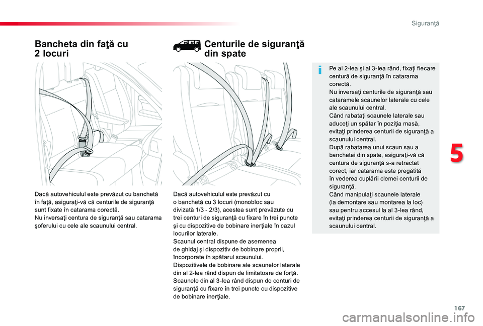 TOYOTA PROACE 2020 Manual de utilizare (in Romanian) 167
Bancheta din faţă cu
2 locuri
Dacă autovehiculul este prevăzut cu o banchetă cu 3 locuri (monobloc sau divizată 1/3 - 2/3), acestea sunt prevăzute cu trei centuri de siguranţă cu fixare TOYOTA PROACE 2020 Manual de utilizare (in Romanian) 167
Bancheta din faţă cu
2 locuri
Dacă autovehiculul este prevăzut cu o banchetă cu 3 locuri (monobloc sau divizată 1/3 - 2/3), acestea sunt prevăzute cu trei centuri de siguranţă cu fixare