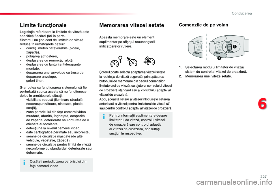 TOYOTA PROACE 2020 Manual de utilizare (in Romanian) 227
Memorarea vitezei setate
Această memorare este un element suplimentar pe afișajul recunoașterii indicatoarelor rutiere.
Șoferul poate selecta adaptarea vitezei setate la restricția de viteză TOYOTA PROACE 2020 Manual de utilizare (in Romanian) 227
Memorarea vitezei setate
Această memorare este un element suplimentar pe afișajul recunoașterii indicatoarelor rutiere.
Șoferul poate selecta adaptarea vitezei setate la restricția de viteză