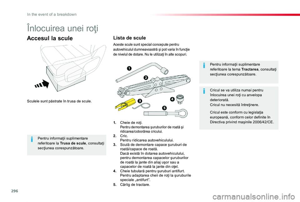 TOYOTA PROACE 2020 Manual de utilizare (in Romanian) 296
Proace_ro_Chap08_En-cas-de-panne_ed2019_V02
Înlocuirea unei roţi
Sculele sunt păstrate în trusa de scule.
Accesul la scule
1. Cheie de roţi. Pentru demontarea şuruburilor de roată şi ridi TOYOTA PROACE 2020 Manual de utilizare (in Romanian) 296
Proace_ro_Chap08_En-cas-de-panne_ed2019_V02
Înlocuirea unei roţi
Sculele sunt păstrate în trusa de scule.
Accesul la scule
1. Cheie de roţi. Pentru demontarea şuruburilor de roată şi ridi