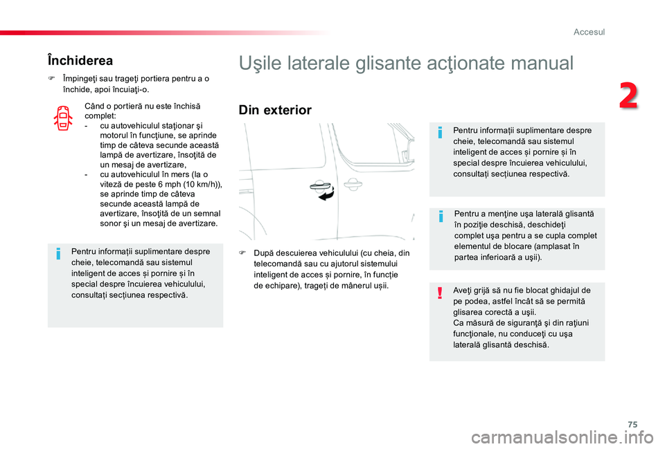 TOYOTA PROACE 2020 Manual de utilizare (in Romanian) 75
ÃŽnchiderea
F Împingeţi sau trageţi portiera pentru a o închide, apoi încuiaţi-o.
Pentru informații suplimentare despre cheie, telecomandă sau sistemul inteligent de acces și pornire și à TOYOTA PROACE 2020 Manual de utilizare (in Romanian) 75
ÃŽnchiderea
F Împingeţi sau trageţi portiera pentru a o închide, apoi încuiaţi-o.
Pentru informaÈ›ii suplimentare despre cheie, telecomandă sau sistemul inteligent de acces È™i pornire È™i Ã