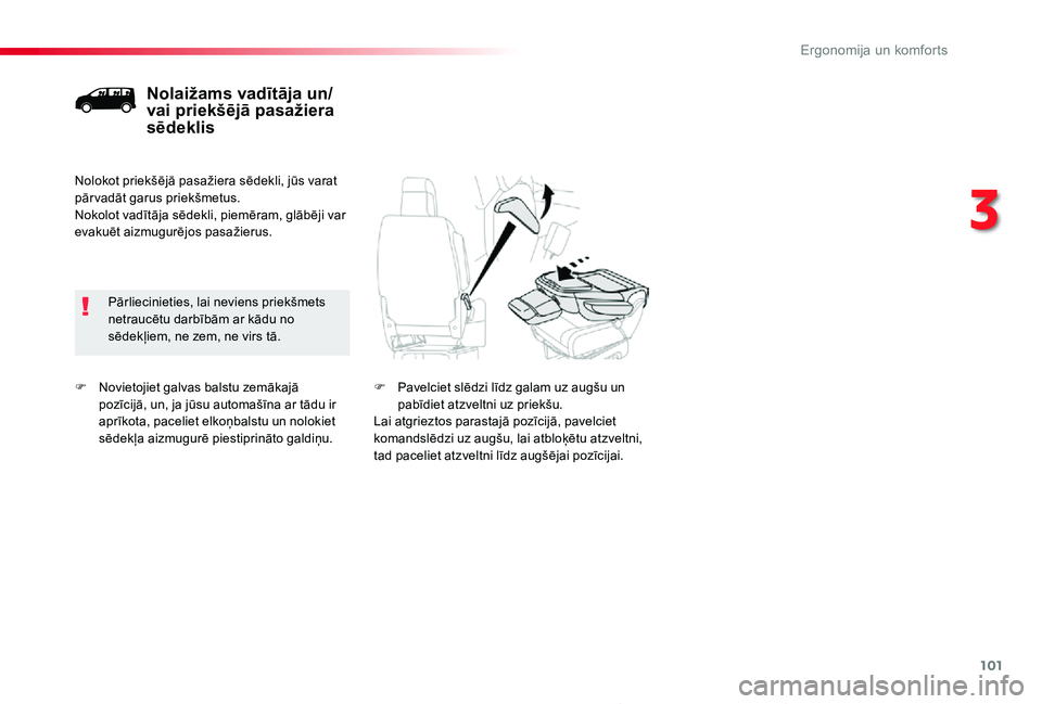 TOYOTA PROACE 2020 Lietošanas Instrukcija (in Latvian) 101
Proace_lv_Chap03_ergonomie-et-confort_ed01-2019
F Novietojiet galvas balstu zemākajā pozīcijā, un, ja jūsu automašīna ar tādu ir aprīkota, paceliet elkoņbalstu un nolokiet sēdekļa aizm TOYOTA PROACE 2020 Lietošanas Instrukcija (in Latvian) 101
Proace_lv_Chap03_ergonomie-et-confort_ed01-2019
F Novietojiet galvas balstu zemākajā pozīcijā, un, ja jūsu automašīna ar tādu ir aprīkota, paceliet elkoņbalstu un nolokiet sēdekļa aizm