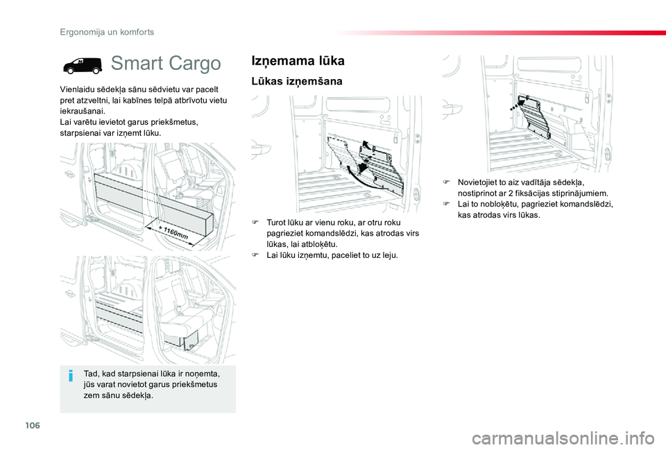 TOYOTA PROACE 2020 Lietošanas Instrukcija (in Latvian) 106
Proace_lv_Chap03_ergonomie-et-confort_ed01-2019
Smart Cargo
Lūkas izņemšana
Izņemama lūka
F Turot lūku ar vienu roku, ar otru roku pagrieziet komandslēdzi, kas atrodas virs lūkas, lai atbl TOYOTA PROACE 2020 Lietošanas Instrukcija (in Latvian) 106
Proace_lv_Chap03_ergonomie-et-confort_ed01-2019
Smart Cargo
Lūkas izņemšana
Izņemama lūka
F Turot lūku ar vienu roku, ar otru roku pagrieziet komandslēdzi, kas atrodas virs lūkas, lai atbl