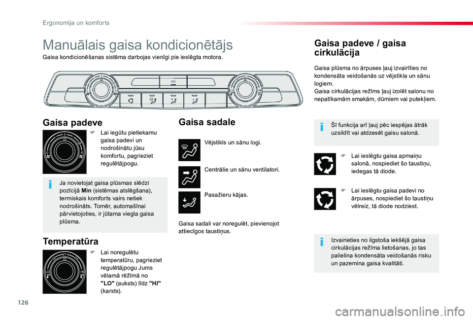 TOYOTA PROACE 2020 Lietošanas Instrukcija (in Latvian) 126
Proace_lv_Chap03_ergonomie-et-confort_ed01-2019
Gaisa kondicionēšanas sistēma darbojas vienīgi pie ieslēgta motora.
Manuālais gaisa kondicionētājs
Temperatūra
F Lai noregulētu temperatū TOYOTA PROACE 2020 Lietošanas Instrukcija (in Latvian) 126
Proace_lv_Chap03_ergonomie-et-confort_ed01-2019
Gaisa kondicionēšanas sistēma darbojas vienīgi pie ieslēgta motora.
Manuālais gaisa kondicionētājs
Temperatūra
F Lai noregulētu temperatū
