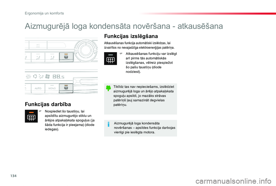 TOYOTA PROACE 2020 Lietošanas Instrukcija (in Latvian) 134
Proace_lv_Chap03_ergonomie-et-confort_ed01-2019
Aizmugurējā loga kondensāta novēršana - atkausēšana
Funkcijas darbība
Funkcijas izslēgšana
F Nospiediet šo taustiņu, lai apsildītu aizm TOYOTA PROACE 2020 Lietošanas Instrukcija (in Latvian) 134
Proace_lv_Chap03_ergonomie-et-confort_ed01-2019
Aizmugurējā loga kondensāta novēršana - atkausēšana
Funkcijas darbība
Funkcijas izslēgšana
F Nospiediet šo taustiņu, lai apsildītu aizm