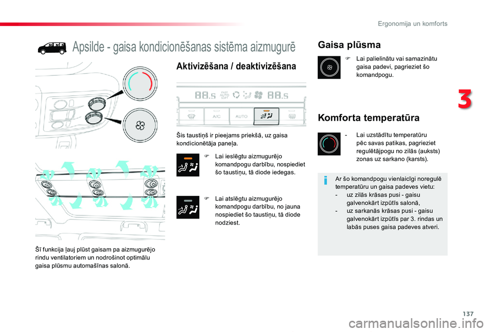 TOYOTA PROACE 2020 Lietošanas Instrukcija (in Latvian) 137
Proace_lv_Chap03_ergonomie-et-confort_ed01-2019
Apsilde - gaisa kondicionēšanas sistēma aizmugurē
Aktivizēšana / deaktivizēšana
F Lai ieslēgtu aizmugurējo komandpogu darbību, nospiediet TOYOTA PROACE 2020 Lietošanas Instrukcija (in Latvian) 137
Proace_lv_Chap03_ergonomie-et-confort_ed01-2019
Apsilde - gaisa kondicionēšanas sistēma aizmugurē
Aktivizēšana / deaktivizēšana
F Lai ieslēgtu aizmugurējo komandpogu darbību, nospiediet