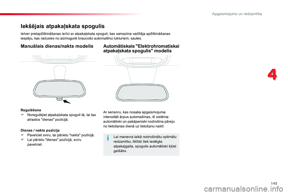 TOYOTA PROACE 2020 Lietošanas Instrukcija (in Latvian) 145
Proace_lv_Chap04_eclairage-et-visibilite_ed01-2019
Iekšējais atpakaļskata spogulis
Ietver pretapžilbināšanas ierīci ar atpakaļskata spoguli, kas samazina vadītāja apžilbināšanas iesp TOYOTA PROACE 2020 Lietošanas Instrukcija (in Latvian) 145
Proace_lv_Chap04_eclairage-et-visibilite_ed01-2019
Iekšējais atpakaļskata spogulis
Ietver pretapžilbināšanas ierīci ar atpakaļskata spoguli, kas samazina vadītāja apžilbināšanas iesp