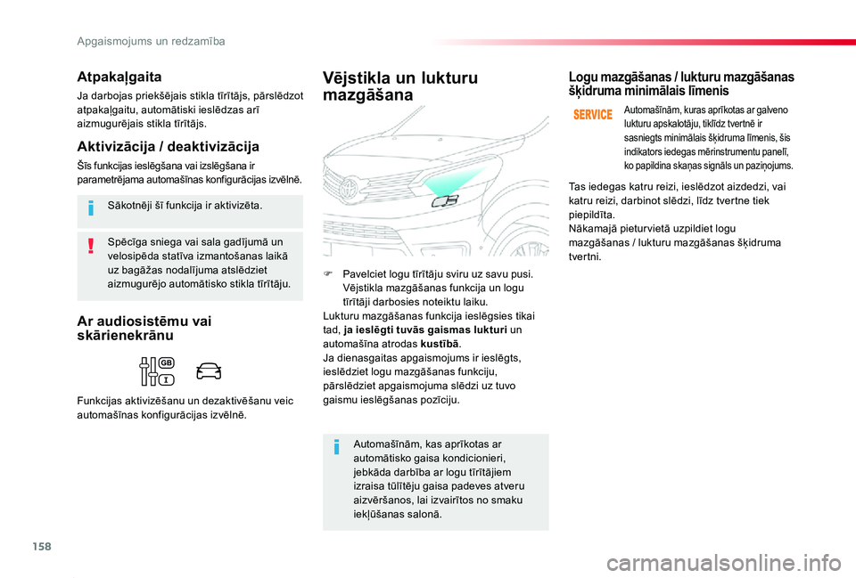 TOYOTA PROACE 2020 Lietošanas Instrukcija (in Latvian) 158
Proace_lv_Chap04_eclairage-et-visibilite_ed01-2019
Spēcīga sniega vai sala gadījumā un velosipēda statīva izmantošanas laikā uz bagāžas nodalījuma atslēdziet aizmugurējo automātisko TOYOTA PROACE 2020 Lietošanas Instrukcija (in Latvian) 158
Proace_lv_Chap04_eclairage-et-visibilite_ed01-2019
Spēcīga sniega vai sala gadījumā un velosipēda statīva izmantošanas laikā uz bagāžas nodalījuma atslēdziet aizmugurējo automātisko