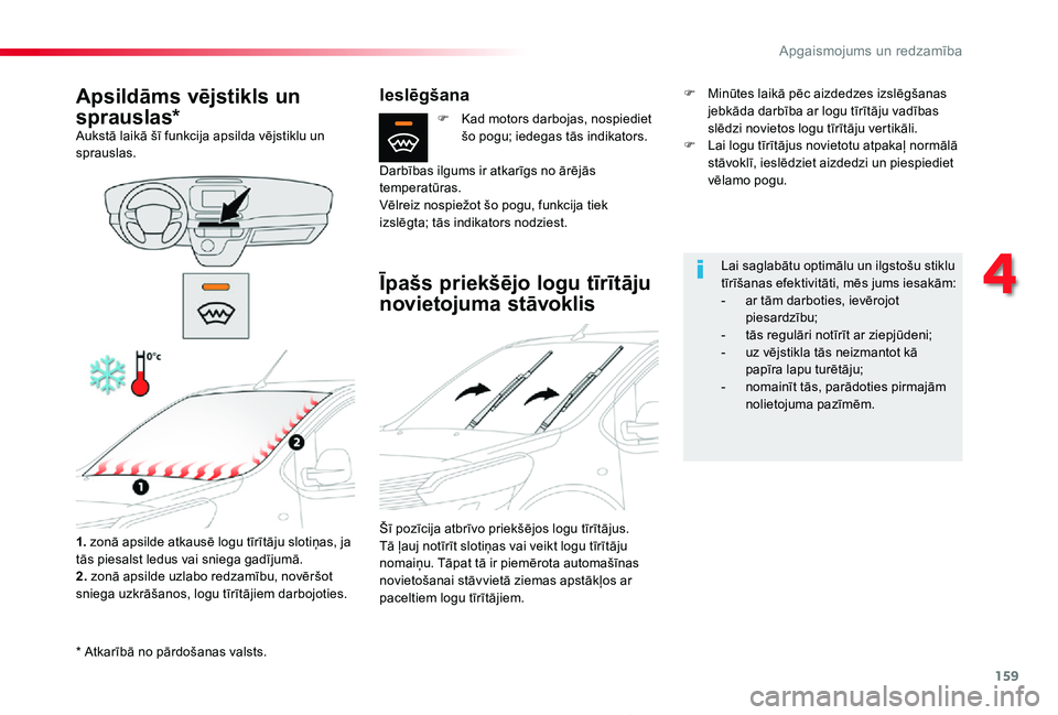 TOYOTA PROACE 2020 Lietošanas Instrukcija (in Latvian) 159
Proace_lv_Chap04_eclairage-et-visibilite_ed01-2019
* Atkarībā no pārdošanas valsts.
Apsildāms vējstikls un
sprauslas*Aukstā laikā šī funkcija apsilda vējstiklu un sprauslas.
1. zonā a TOYOTA PROACE 2020 Lietošanas Instrukcija (in Latvian) 159
Proace_lv_Chap04_eclairage-et-visibilite_ed01-2019
* Atkarībā no pārdošanas valsts.
Apsildāms vējstikls un
sprauslas*Aukstā laikā šī funkcija apsilda vējstiklu un sprauslas.
1. zonā a