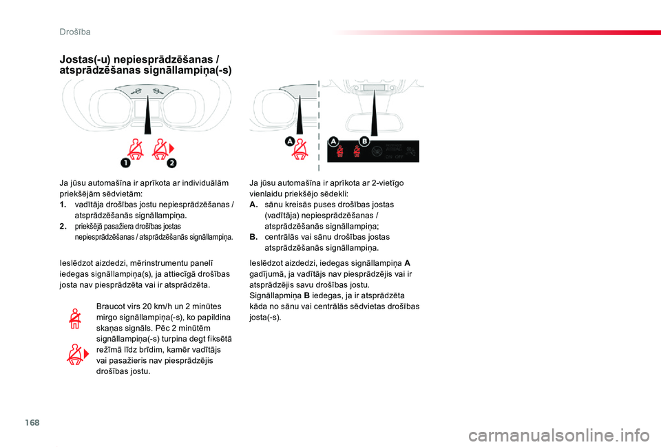TOYOTA PROACE 2020 Lietošanas Instrukcija (in Latvian) 168
Proace_lv_Chap05_securite_ed01-2019
Jostas(-u) nepiesprādzēšanas / atsprādzēšanas signāllampiņa(-s)
Ja jūsu automašīna ir aprīkota ar individuālām priekšējām sēdvietām:1. vadīt TOYOTA PROACE 2020 Lietošanas Instrukcija (in Latvian) 168
Proace_lv_Chap05_securite_ed01-2019
Jostas(-u) nepiesprādzēšanas / atsprādzēšanas signāllampiņa(-s)
Ja jūsu automašīna ir aprīkota ar individuālām priekšējām sēdvietām:1. vadīt