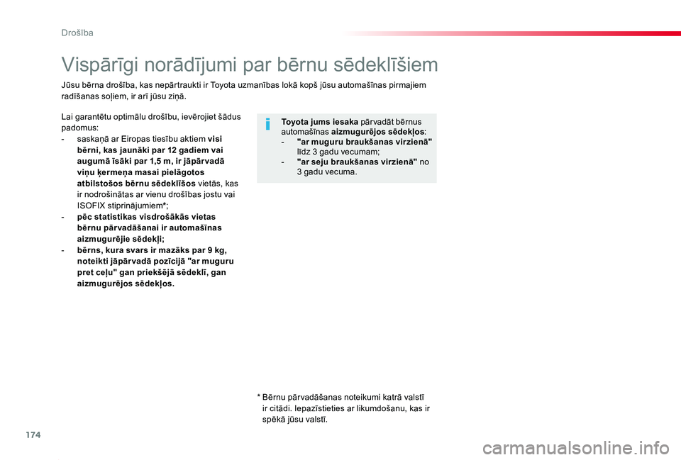 TOYOTA PROACE 2020 Lietošanas Instrukcija (in Latvian) 174
Proace_lv_Chap05_securite_ed01-2019
Vispārīgi norādījumi par bērnu sēdeklīšiem
Lai garantētu optimālu drošību, ievērojiet šādus padomus:- saskaņā ar Eiropas tiesību aktiem visi b TOYOTA PROACE 2020 Lietošanas Instrukcija (in Latvian) 174
Proace_lv_Chap05_securite_ed01-2019
Vispārīgi norādījumi par bērnu sēdeklīšiem
Lai garantētu optimālu drošību, ievērojiet šādus padomus:- saskaņā ar Eiropas tiesību aktiem visi b