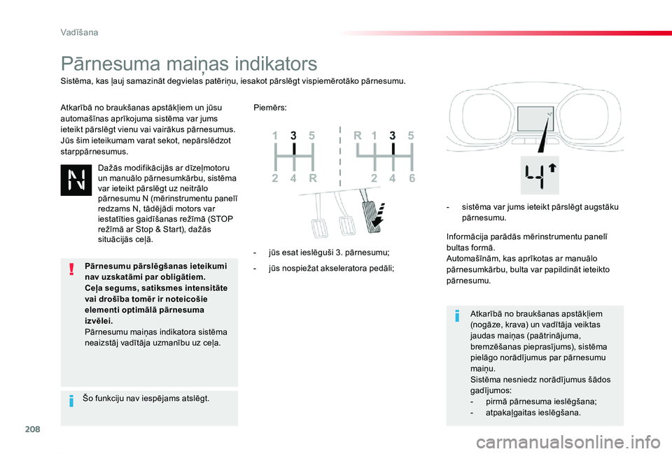 TOYOTA PROACE 2020 Lietošanas Instrukcija (in Latvian) 208
Proace_lv_Chap06_conduite_ed01-2019
Pārnesuma maiņas indikators
Atkarībā no braukšanas apstākļiem un jūsu automašīnas aprīkojuma sistēma var jums ieteikt pārslēgt vienu vai vairākus TOYOTA PROACE 2020 Lietošanas Instrukcija (in Latvian) 208
Proace_lv_Chap06_conduite_ed01-2019
Pārnesuma maiņas indikators
Atkarībā no braukšanas apstākļiem un jūsu automašīnas aprīkojuma sistēma var jums ieteikt pārslēgt vienu vai vairākus