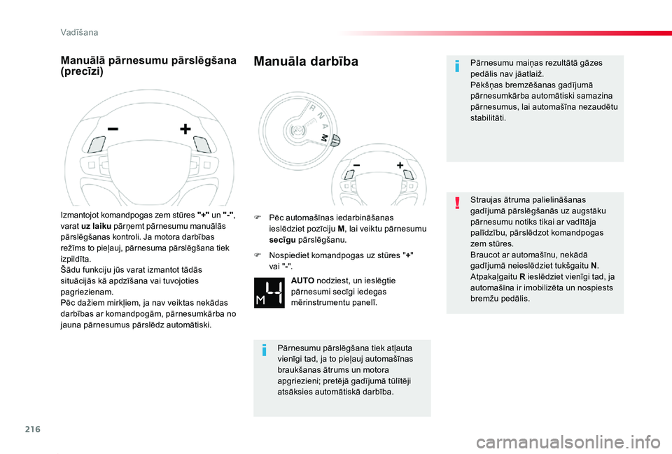 TOYOTA PROACE 2020 Lietošanas Instrukcija (in Latvian) 216
Proace_lv_Chap06_conduite_ed01-2019
Manuālā pārnesumu pārslēgšana (precīzi)
Izmantojot komandpogas zem stūres "+" un "-", varat uz laiku pārņemt pārnesumu manuālās pā TOYOTA PROACE 2020 Lietošanas Instrukcija (in Latvian) 216
Proace_lv_Chap06_conduite_ed01-2019
Manuālā pārnesumu pārslēgšana (precīzi)
Izmantojot komandpogas zem stūres "+" un "-", varat uz laiku pārņemt pārnesumu manuālās pā