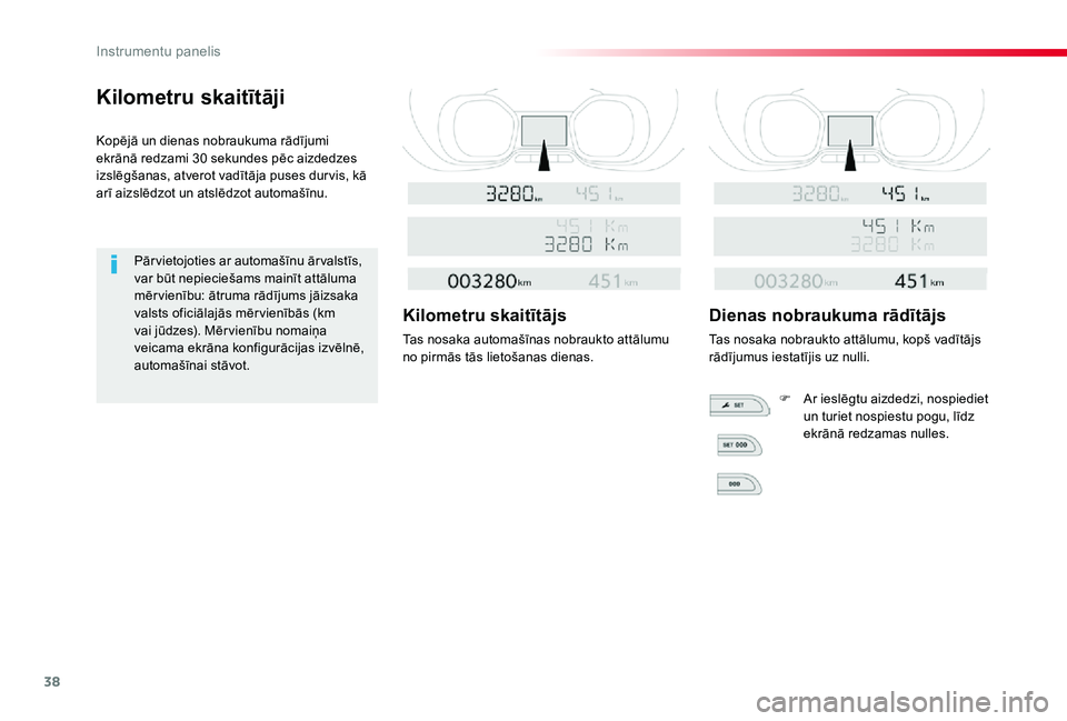 TOYOTA PROACE 2020 Lietošanas Instrukcija (in Latvian) 38
Proace_lv_Chap01_instruments-de-bord_ed01-2019
Kilometru skaitītāji
Kopējā un dienas nobraukuma rādījumi ekrānā redzami 30 sekundes pēc aizdedzes izslēgšanas, atverot vadītāja puses du TOYOTA PROACE 2020 Lietošanas Instrukcija (in Latvian) 38
Proace_lv_Chap01_instruments-de-bord_ed01-2019
Kilometru skaitītāji
Kopējā un dienas nobraukuma rādījumi ekrānā redzami 30 sekundes pēc aizdedzes izslēgšanas, atverot vadītāja puses du
