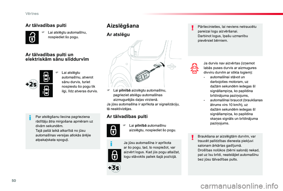 TOYOTA PROACE 2020 Lietošanas Instrukcija (in Latvian) 50
Proace_lv_Chap02_ouvertures_ed01-2019
Ar tālvadības pulti
F Lai atslēgtu automašīnu, nospiediet šo pogu.
Par atslēgšanu liecina pagrieziena rādītāju ātra mirgošana apmēram uz divām s TOYOTA PROACE 2020 Lietošanas Instrukcija (in Latvian) 50
Proace_lv_Chap02_ouvertures_ed01-2019
Ar tālvadības pulti
F Lai atslēgtu automašīnu, nospiediet šo pogu.
Par atslēgšanu liecina pagrieziena rādītāju ātra mirgošana apmēram uz divām s
