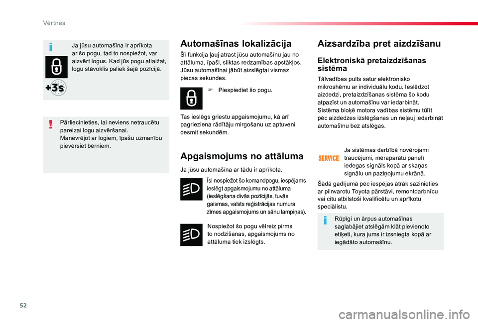TOYOTA PROACE 2020 Lietošanas Instrukcija (in Latvian) 52
Proace_lv_Chap02_ouvertures_ed01-2019
Elektroniskā pretaizdzīšanas sistēma
Tālvadības pults satur elektronisko mikroshēmu ar individuālu kodu. Ieslēdzot aizdedzi, pretaizdzīšanas sistēm TOYOTA PROACE 2020 Lietošanas Instrukcija (in Latvian) 52
Proace_lv_Chap02_ouvertures_ed01-2019
Elektroniskā pretaizdzīšanas sistēma
Tālvadības pults satur elektronisko mikroshēmu ar individuālu kodu. Ieslēdzot aizdedzi, pretaizdzīšanas sistēm