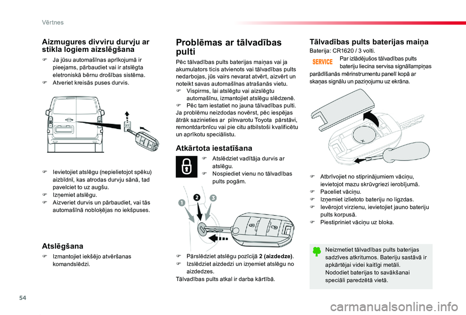 TOYOTA PROACE 2020 Lietošanas Instrukcija (in Latvian) 54
Proace_lv_Chap02_ouvertures_ed01-2019
Tālvadības pults baterijas maiņa
Neizmetiet tālvadības pults baterijas sadzīves atkritumos. Bateriju sastāvā ir apkārtējai videi kaitīgi metāli.Nod TOYOTA PROACE 2020 Lietošanas Instrukcija (in Latvian) 54
Proace_lv_Chap02_ouvertures_ed01-2019
Tālvadības pults baterijas maiņa
Neizmetiet tālvadības pults baterijas sadzīves atkritumos. Bateriju sastāvā ir apkārtējai videi kaitīgi metāli.Nod