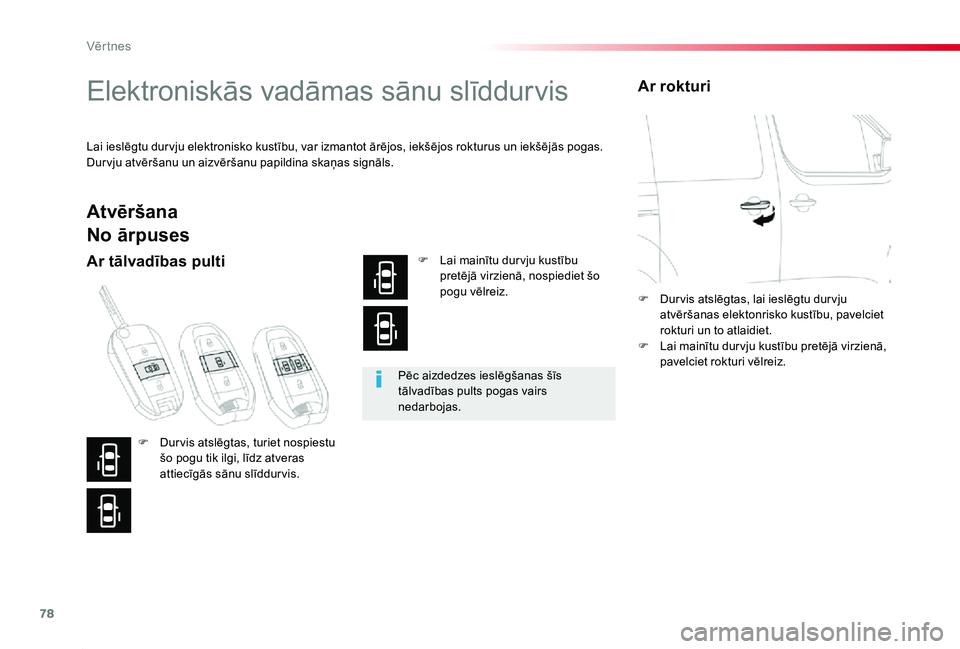 TOYOTA PROACE 2020 Lietošanas Instrukcija (in Latvian) 78
Proace_lv_Chap02_ouvertures_ed01-2019
Elektroniskās vadāmas sānu slīddurvis
Lai ieslēgtu dur vju elektronisko kustību, var izmantot ārējos, iekšējos rokturus un iekšējās pogas.Dur vju TOYOTA PROACE 2020 Lietošanas Instrukcija (in Latvian) 78
Proace_lv_Chap02_ouvertures_ed01-2019
Elektroniskās vadāmas sānu slīddurvis
Lai ieslēgtu dur vju elektronisko kustību, var izmantot ārējos, iekšējos rokturus un iekšējās pogas.Dur vju