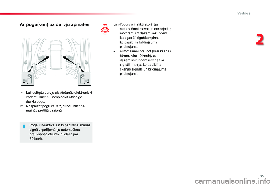 TOYOTA PROACE 2020 Lietošanas Instrukcija (in Latvian) 83
Proace_lv_Chap02_ouvertures_ed01-2019
F Lai ieslēgtu dur vju aizvēršanās elektroniski vadāmu kustību, nospiediet attiecīgo dur vju pogu.F Nospiežot pogu vēlreiz, dur vju kustība mainās p TOYOTA PROACE 2020 Lietošanas Instrukcija (in Latvian) 83
Proace_lv_Chap02_ouvertures_ed01-2019
F Lai ieslēgtu dur vju aizvēršanās elektroniski vadāmu kustību, nospiediet attiecīgo dur vju pogu.F Nospiežot pogu vēlreiz, dur vju kustība mainās p