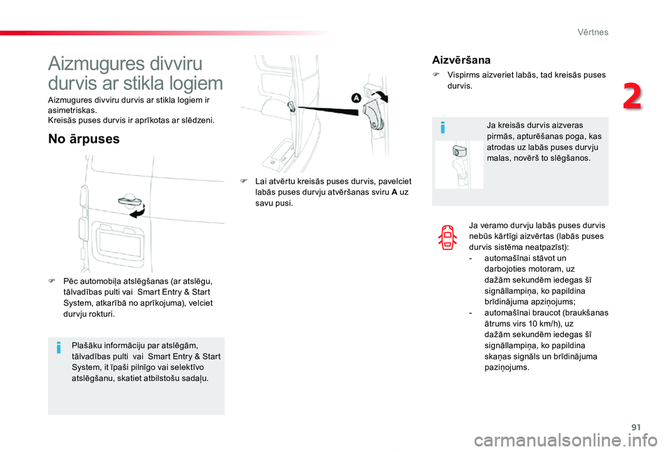 TOYOTA PROACE 2020 Lietošanas Instrukcija (in Latvian) 91
Proace_lv_Chap02_ouvertures_ed01-2019
Ja veramo dur vju labās puses dur vis nebūs kārtīgi aizvērtas (labās puses dur vis sistēma neatpazīst):- automašīnai stāvot un darbojoties motoram, TOYOTA PROACE 2020 Lietošanas Instrukcija (in Latvian) 91
Proace_lv_Chap02_ouvertures_ed01-2019
Ja veramo dur vju labās puses dur vis nebūs kārtīgi aizvērtas (labās puses dur vis sistēma neatpazīst):- automašīnai stāvot un darbojoties motoram,