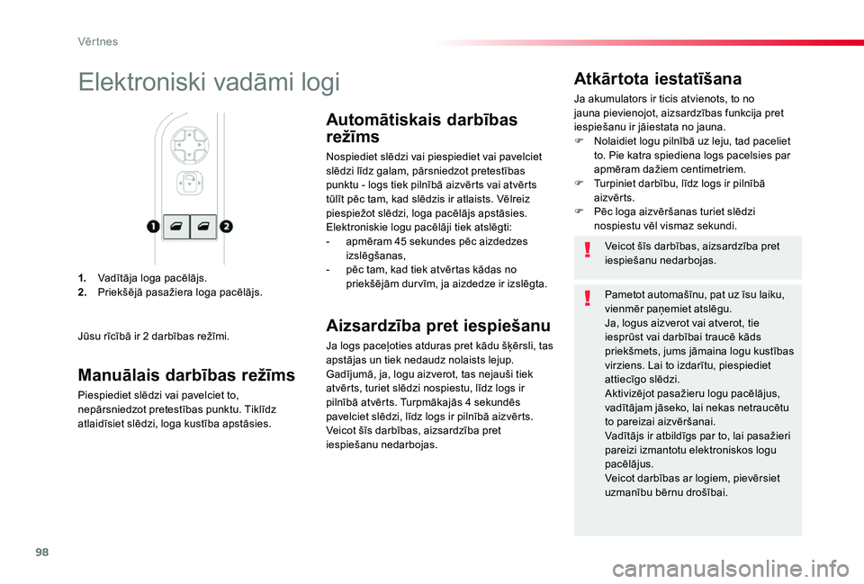 TOYOTA PROACE 2020 Lietošanas Instrukcija (in Latvian) 98
Proace_lv_Chap02_ouvertures_ed01-2019
1. Vadītāja loga pacēlājs.2. Priekšējā pasažiera loga pacēlājs.
Atkārtota iestatīšana
Ja akumulators ir ticis atvienots, to no jauna pievienojot, TOYOTA PROACE 2020 Lietošanas Instrukcija (in Latvian) 98
Proace_lv_Chap02_ouvertures_ed01-2019
1. Vadītāja loga pacēlājs.2. Priekšējā pasažiera loga pacēlājs.
Atkārtota iestatīšana
Ja akumulators ir ticis atvienots, to no jauna pievienojot,