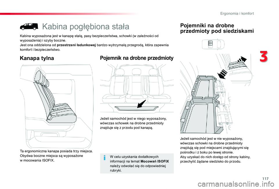 TOYOTA PROACE 2020 Instrukcja obsługi (in Polish) 117
Proace_pl_Chap03_ergonomie-et-confort_ed01-2019
Kabina pogłębiona stała
Kabina wyposażona jest w kanapę stałą, pasy bezpieczeństwa, schowki (w zależności od wyposażenia) i szyby boczne. TOYOTA PROACE 2020 Instrukcja obsługi (in Polish) 117
Proace_pl_Chap03_ergonomie-et-confort_ed01-2019
Kabina pogłębiona stała
Kabina wyposażona jest w kanapę stałą, pasy bezpieczeństwa, schowki (w zależności od wyposażenia) i szyby boczne.