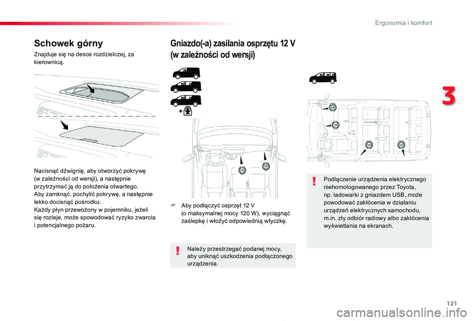 TOYOTA PROACE 2020 Instrukcja obsługi (in Polish) 121
Proace_pl_Chap03_ergonomie-et-confort_ed01-2019
Schowek górny
Znajduje siÄ™ na desce rozdzielczej, za kierownicÄ….
Nacisnąć dźwignię, aby otworzyć pokrywę (w zależności od wersji), a nast TOYOTA PROACE 2020 Instrukcja obsługi (in Polish) 121
Proace_pl_Chap03_ergonomie-et-confort_ed01-2019
Schowek górny
Znajduje siÄ™ na desce rozdzielczej, za kierownicÄ….
Nacisnąć dźwignię, aby otworzyć pokrywę (w zależności od wersji), a nast