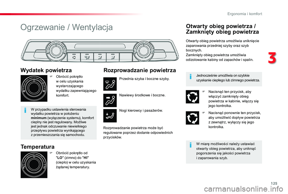 TOYOTA PROACE 2020 Instrukcja obsługi (in Polish) 125
Proace_pl_Chap03_ergonomie-et-confort_ed01-2019
Temperatura
Wydatek powietrza
F Obrócić pokrętło w celu uzyskania wystarczającego wydatku zapewniającego komfor t.
W przypadku ustawienia ster TOYOTA PROACE 2020 Instrukcja obsługi (in Polish) 125
Proace_pl_Chap03_ergonomie-et-confort_ed01-2019
Temperatura
Wydatek powietrza
F Obrócić pokrętło w celu uzyskania wystarczającego wydatku zapewniającego komfor t.
W przypadku ustawienia ster