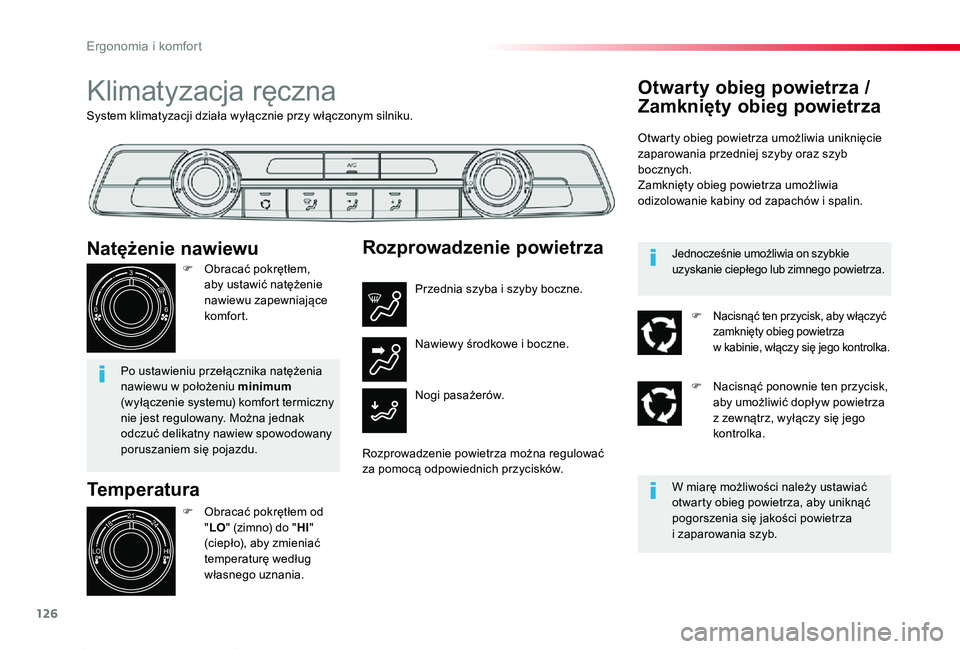TOYOTA PROACE 2020 Instrukcja obsługi (in Polish) 126
Proace_pl_Chap03_ergonomie-et-confort_ed01-2019
System klimatyzacji działa wyłącznie przy włączonym silniku.
Klimatyzacja ręczna
Temperatura
F Obracać pokrętłem od "LO" (zimno) do TOYOTA PROACE 2020 Instrukcja obsługi (in Polish) 126
Proace_pl_Chap03_ergonomie-et-confort_ed01-2019
System klimatyzacji działa wyłącznie przy włączonym silniku.
Klimatyzacja ręczna
Temperatura
F Obracać pokrętłem od "LO" (zimno) do