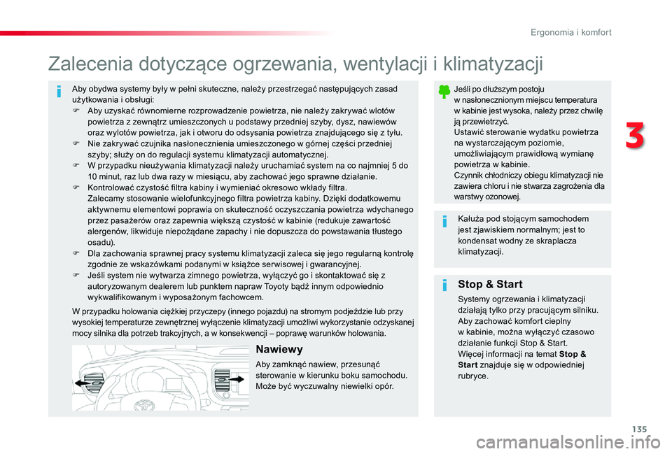 TOYOTA PROACE 2020 Instrukcja obsługi (in Polish) 135
Proace_pl_Chap03_ergonomie-et-confort_ed01-2019
Aby obydwa systemy były w pełni skuteczne, należy przestrzegać następujących zasad użytkowania i obsługi:F Aby uzyskać równomierne rozprow TOYOTA PROACE 2020 Instrukcja obsługi (in Polish) 135
Proace_pl_Chap03_ergonomie-et-confort_ed01-2019
Aby obydwa systemy były w pełni skuteczne, należy przestrzegać następujących zasad użytkowania i obsługi:F Aby uzyskać równomierne rozprow