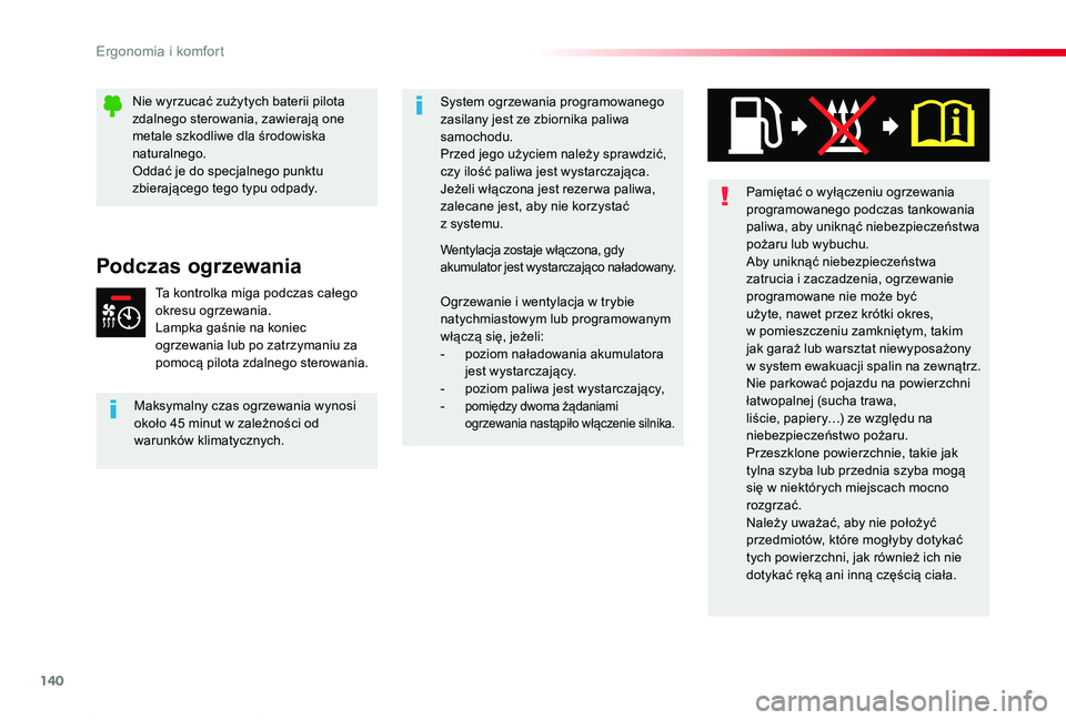 TOYOTA PROACE 2020 Instrukcja obsługi (in Polish) 140
Proace_pl_Chap03_ergonomie-et-confort_ed01-2019
Pamiętać o wyłączeniu ogrzewania programowanego podczas tankowania paliwa, aby uniknąć niebezpieczeństwa pożaru lub wybuchu.Aby uniknąć ni TOYOTA PROACE 2020 Instrukcja obsługi (in Polish) 140
Proace_pl_Chap03_ergonomie-et-confort_ed01-2019
Pamiętać o wyłączeniu ogrzewania programowanego podczas tankowania paliwa, aby uniknąć niebezpieczeństwa pożaru lub wybuchu.Aby uniknąć ni