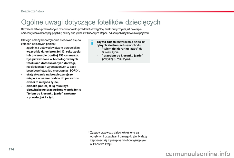 TOYOTA PROACE 2020 Instrukcja obsługi (in Polish) 174
Proace_pl_Chap05_securite_ed01-2019
Ogólne uwagi dotyczące fotelików dziecięcych
Dlatego należy bezwzględnie stosować się do zaleceń opisanych poniżej:- zgodnie z ustawodawstwem europejs TOYOTA PROACE 2020 Instrukcja obsługi (in Polish) 174
Proace_pl_Chap05_securite_ed01-2019
Ogólne uwagi dotyczące fotelików dziecięcych
Dlatego należy bezwzględnie stosować się do zaleceń opisanych poniżej:- zgodnie z ustawodawstwem europejs
