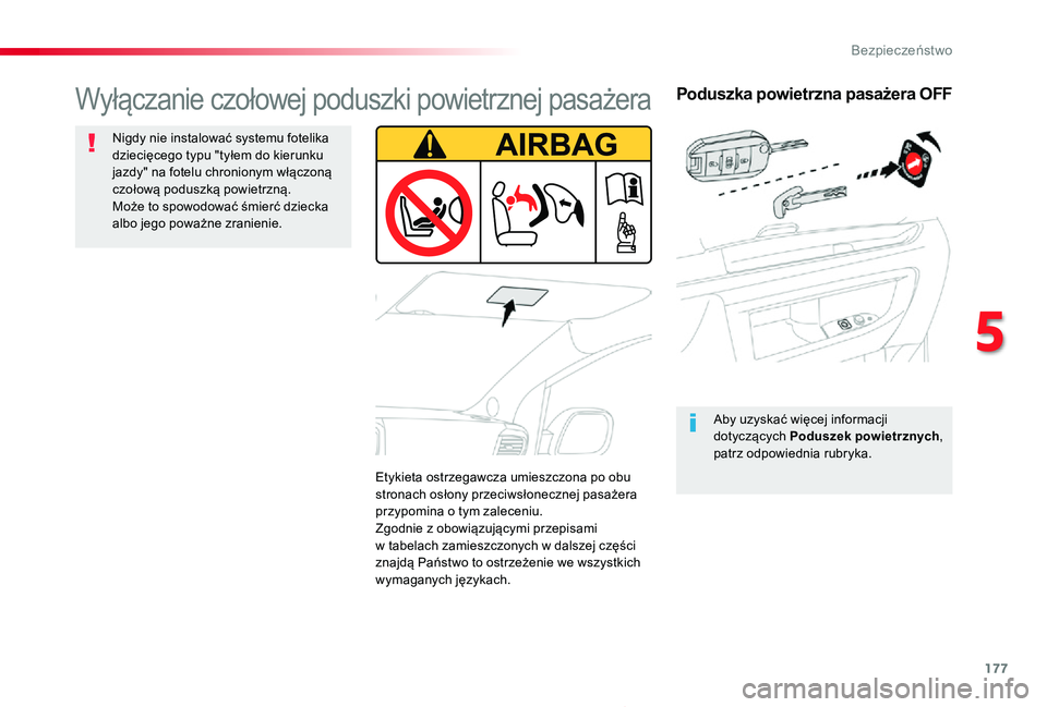 TOYOTA PROACE 2020 Instrukcja obsługi (in Polish) 177
Proace_pl_Chap05_securite_ed01-2019
Poduszka powietrzna pasażera OFF
Aby uzyskać więcej informacji dotyczących Poduszek powietrznych, patrz odpowiednia rubryka.
Wyłączanie czołowej poduszki TOYOTA PROACE 2020 Instrukcja obsługi (in Polish) 177
Proace_pl_Chap05_securite_ed01-2019
Poduszka powietrzna pasażera OFF
Aby uzyskać więcej informacji dotyczących Poduszek powietrznych, patrz odpowiednia rubryka.
Wyłączanie czołowej poduszki