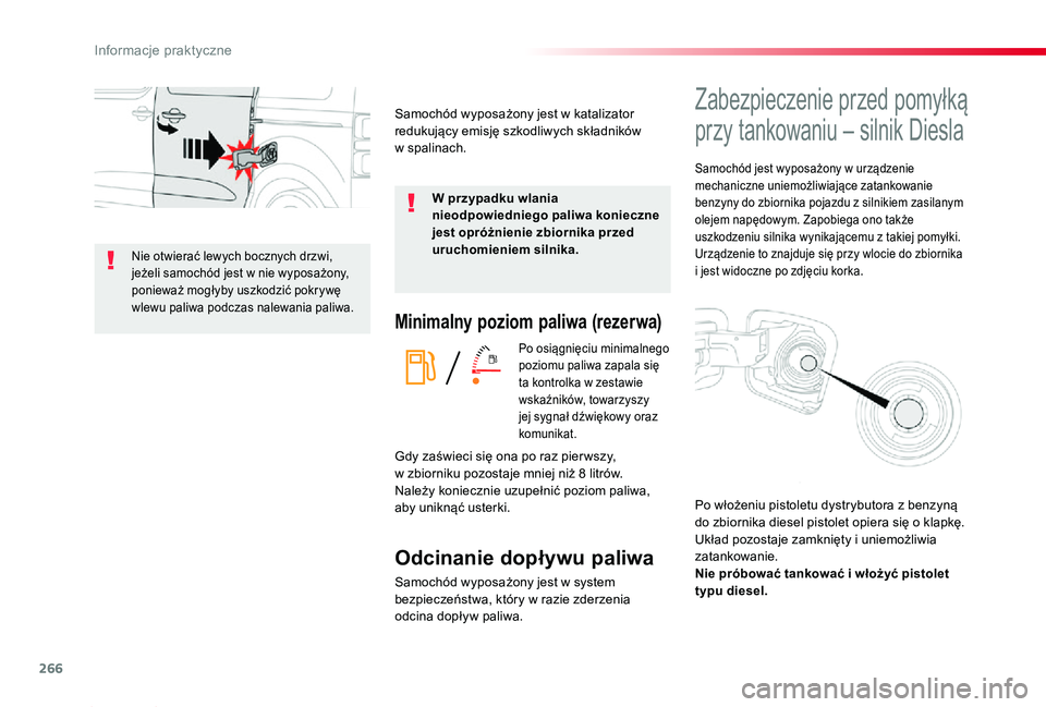 TOYOTA PROACE 2020 Instrukcja obsługi (in Polish) 266
Proace_pl_Chap07_info-pratiques_ed01-2019
Minimalny poziom paliwa (rezerwa)
Po osiągnięciu minimalnego poziomu paliwa zapala się ta kontrolka w zestawie wskaźników, towarzyszy jej sygnał dź TOYOTA PROACE 2020 Instrukcja obsługi (in Polish) 266
Proace_pl_Chap07_info-pratiques_ed01-2019
Minimalny poziom paliwa (rezerwa)
Po osiągnięciu minimalnego poziomu paliwa zapala się ta kontrolka w zestawie wskaźników, towarzyszy jej sygnał dź