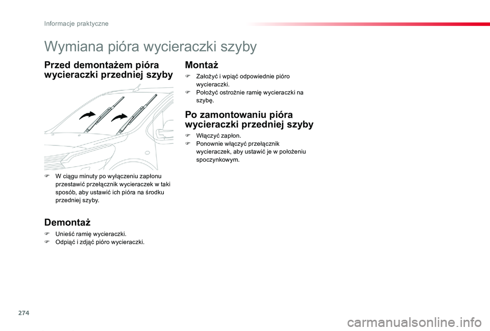 TOYOTA PROACE 2020 Instrukcja obsługi (in Polish) 274
Proace_pl_Chap07_info-pratiques_ed01-2019
Wymiana pióra wycieraczki szyby
Przed demontażem pióra
wycieraczki przedniej szyby
Demontaż
F Unieść ramię wycieraczki.F Odpiąć i zdjąć pióro TOYOTA PROACE 2020 Instrukcja obsługi (in Polish) 274
Proace_pl_Chap07_info-pratiques_ed01-2019
Wymiana pióra wycieraczki szyby
Przed demontażem pióra
wycieraczki przedniej szyby
Demontaż
F Unieść ramię wycieraczki.F Odpiąć i zdjąć pióro