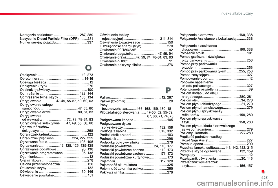 TOYOTA PROACE 2020  Instrukcja obsługi (in Polish) 423
Proace_pl_Chap11_index-alpha_ed01-2019
Narzędzia pokładowe ...........................287, 289Nasycenie Diesel Particle Filter (DPF) .........281Numer seryjny pojazdu  ..........................