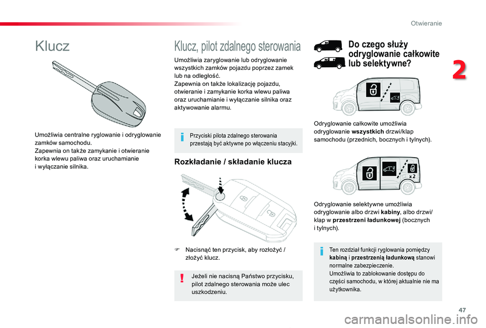 TOYOTA PROACE 2020 Instrukcja obsługi (in Polish) 47
Proace_pl_Chap02_ouvertures_ed01-2019
Rozkładanie / składanie klucza
Jeżeli nie nacisną Państwo przycisku, pilot zdalnego sterowania może ulec uszkodzeniu.
Umożliwia zaryglowanie lub odryglo TOYOTA PROACE 2020 Instrukcja obsługi (in Polish) 47
Proace_pl_Chap02_ouvertures_ed01-2019
Rozkładanie / składanie klucza
Jeżeli nie nacisną Państwo przycisku, pilot zdalnego sterowania może ulec uszkodzeniu.
Umożliwia zaryglowanie lub odryglo