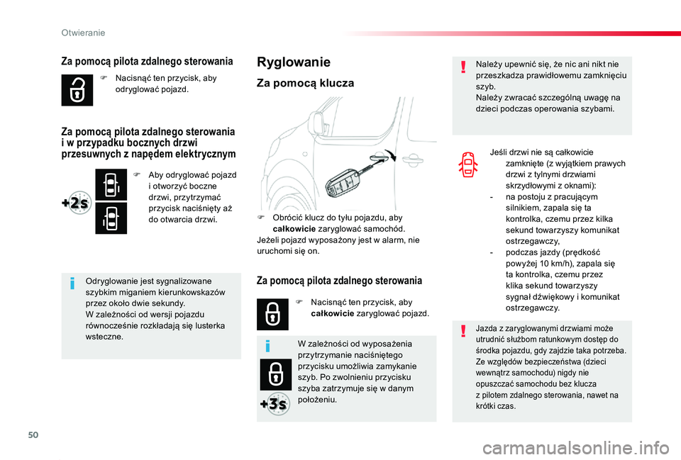 TOYOTA PROACE 2020 Instrukcja obsługi (in Polish) 50
Proace_pl_Chap02_ouvertures_ed01-2019
Za pomocą pilota zdalnego sterowania
F Nacisnąć ten przycisk, aby odryglować pojazd.
Odryglowanie jest sygnalizowane szybkim miganiem kierunkowskazów prze TOYOTA PROACE 2020 Instrukcja obsługi (in Polish) 50
Proace_pl_Chap02_ouvertures_ed01-2019
Za pomocą pilota zdalnego sterowania
F Nacisnąć ten przycisk, aby odryglować pojazd.
Odryglowanie jest sygnalizowane szybkim miganiem kierunkowskazów prze