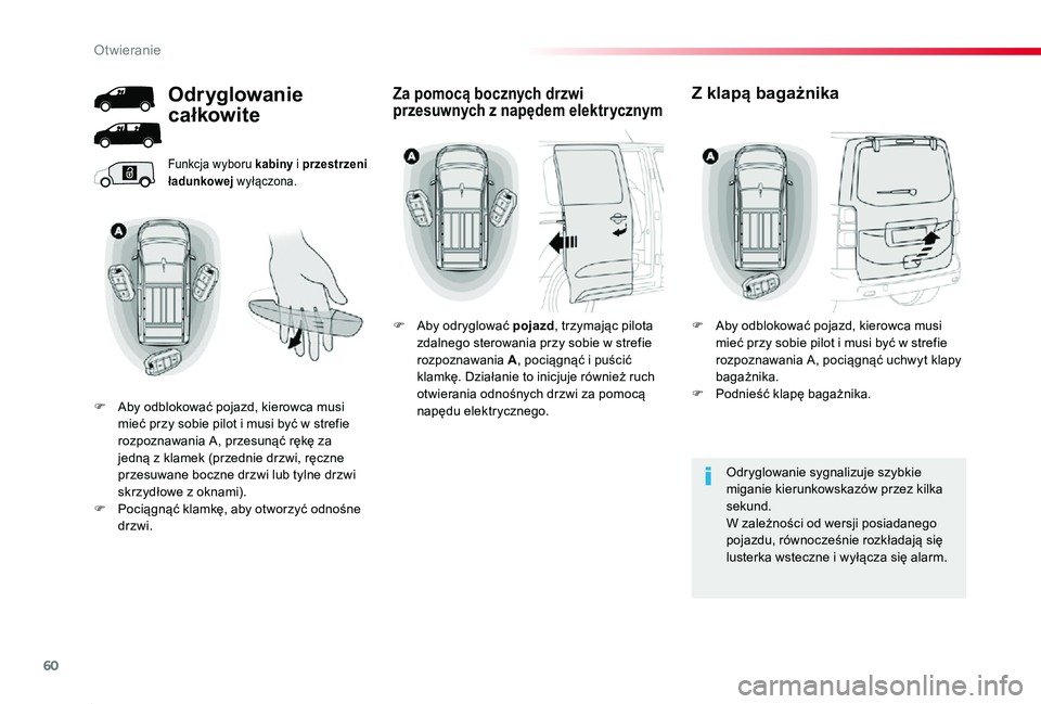 TOYOTA PROACE 2020 Instrukcja obsługi (in Polish) 60
Proace_pl_Chap02_ouvertures_ed01-2019
Funkcja wyboru kabiny i przestrzeni ładunkowej wyłączona.
Odryglowanie sygnalizuje szybkie miganie kierunkowskazów przez kilka sekund.W zależności od wer TOYOTA PROACE 2020 Instrukcja obsługi (in Polish) 60
Proace_pl_Chap02_ouvertures_ed01-2019
Funkcja wyboru kabiny i przestrzeni ładunkowej wyłączona.
Odryglowanie sygnalizuje szybkie miganie kierunkowskazów przez kilka sekund.W zależności od wer